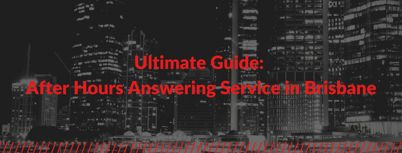Ultimate Guide: After Hours Answering Service in Brisbane